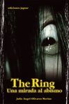 THE RING. UNA MIRADA AL ABISMO L+DVD
