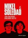 MIKEL & SOLEDAD . LOS DIRIGENTES MAS PERSEGUIDOS DE LA CUPULA DE ETA