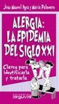 ALERGIA: LA EPIDEMIADE SIGLO XXI. CLAVES PARA IDENTIFICARLA Y TRATARLA