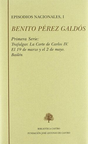 B. PEREZ GALDOS: EPISODIOS NACIONALES. PRIMERA SERIE. TOMO 1 : TRAFALGAR, CORTE CARLOS. 2ª ED.