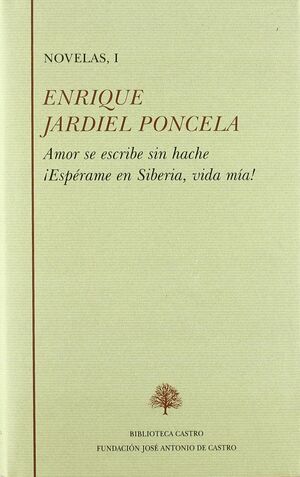 ENRIQUE JARDIEL PONCELA:  NOVELAS TOMO 1: AMOR SE ESCRIBE SIN HACHE. ESPERAME EN SIBERIA, VIDA MIA