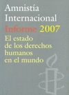 AMNISTIA INTERNACIONAL, INFORME 2007 . ESTADO DERECHOS HUMANOS MUNDO