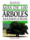 MAS DE 100 ARBOLES MADRILEÑOS. GUIA DE LOS ARBOLES DE MADRID