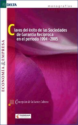 CLAVES DEL EXITO DE LAS SOCIEDADES DE GARANTIA RECIPROCA EN 1994-2005