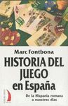 HISTORIA DEL JUEGO EN ESPAÑA. DE LA HISPANIA ROMANA A NUESTROS DIAS