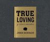 TRUE LOVING AND OTHER TALES