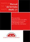 MANUAL DE FORMATO MARC 21. (2ª ED. REVISADA Y AMPLIADA)