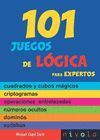 101 JUEGOS DE LOGICA PARA EXPERTOS. A PARTIR DE 13 AÑOS