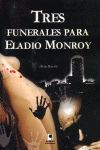 TRES FUNERALES PARA ELADIO MONROY. ELADIO MONROY 1