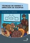 TECNICAS DE MANDO Y DIRECCION DE EQUIPOS: CONCEPTOS BASICOS Y APLICACI