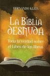 BIBLIA DESNUDA: TODA LA VERDAD SOBRE EL LIBRO DE LOS LIBROS