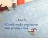 CUANDO TODOS REGRESARON MAS PRONTO A CASA
