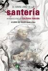 EL GRAN LIBRO DE LA SANTERIA. INTRODUCCION A LA CULTURA YORUBA