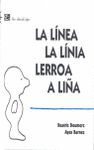 * LA LINEA - LA LINIA- LERROA - A LIÑA