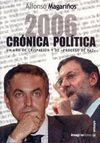 2006 CRONICA POLITICA. UN AÑO DE CRISPACION Y DE PROCESO DE PAZ