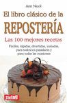 EL LIBRO CLASICO DE LA REPOSTERIA. LAS 100 MEJORES RECETAS