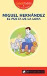 MIGUEL HERNANDEZ, EL POETA DE LA LUNA