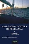 NAVEGACION COSTERA. 150 PROBLEMAS CON TEORIA