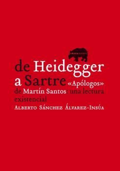 DE HEIDEGGER A SARTRE: APOLOGOS DE MARTIN SANTOS