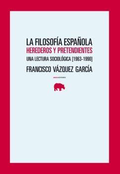 LA FILOSOFIA ESPAÑOLA. HEREDEROS Y PRETENDIENTES. LECTURA ...