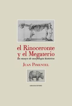 EL RINOCERONTE Y EL MEGATERIO. ENSAYO DE MORFOLOGIA HISTORICA
