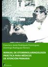 MANUAL OTORRINOLARINGOLOGIA PRACTICA PARA MEDICOS ATENCION PRIMARIA