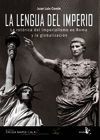 LA LENGUA DEL IMPERIO. RETORICA IMPERIALISMO EN ROMA Y GLOBALIZACION