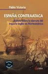 ESPAÑA CONTRAATACA. DERROTA DEL IMPERIO INGLES EN NORTEAMERICA