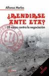RENDIRSE ANTE ETA. 25 VOCES CONTRA LA NEGOCIACION