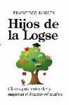 HIJOS DE LA LOGSE. CLAVES PARA ENTENDER Y SUPERAR EL FRACASO EDUCATIVO