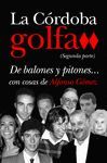 LA CORDOBA GOLFA 2. DE BALONES Y PITONES...CON COSAS DE ALFONSO GOMEZ