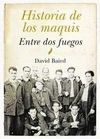 HISTORIA DE LOS MAQUIS. ENTRE DOS FUEGOS