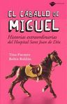 EL CABALLO DE MIGUEL. HISTORIAS EXTRAORDINARIAS HOSPITAL SAN JUAN