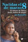 NACIDAS EL 8 DE MARZO. EL FUTURO DE AFRICA TIENE ROSTRO DE MUJER