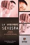 LA URDIMBRE SEXISTA. VIOLENCIA DE GENERO EN ESCUELA PRIMARIA
