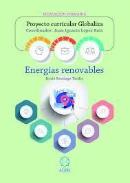 ENERGIAS RENOVABLES. PROYECTO CURRICULAR GLOBALIZA