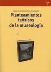 PLANTEAMIENTOS TEORICOS DE LA MUSEOLOGIA