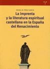 LA IMPRENTA Y LA LITERATURA ESPIRITUAL CASTELLANA EN LA ESPAÑA DEL REN