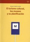 EL TURISMO CULTURAL, LOS MUSEOS Y SU PLANIFICACION