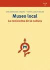 MUSEO LOCAL. LA CENICIENTA DE LA CULTURA