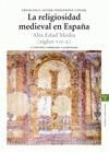 LA RELIGIOSIDAD MEDIEVAL EN ESPAÑA. ALTA EDAD MEDIA (SIGLOS VII-X)