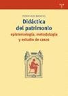 DIDACTICA DEL PATRIMONIO: EPISTEMOLOGIA, METODOLOGIA Y ESTUDIO CASOS