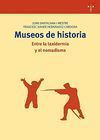 MUSEOS DE HISTORIA. ENTRE TAXIDERMIA Y NOMADISMO