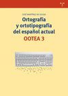 ORTOGRAFIA Y ORTOTIPOGRAFIA DEL ESPAÑOL ACTUAL 3/ED. OOTEA 3