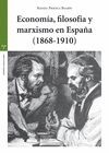 ECONOMIA, FILOSOFIA Y MARXISMO EN ESPAÑA (1868-1910)