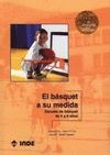 EL BASQUET A SU MEDIDA. ESCUELA DE BASQUET DE 6 A 8 AÑOS CON CD-ROM
