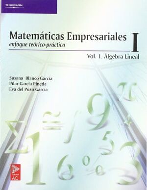 MATEMATICAS EMPRESARIALES I. ALGEBRA LINEAL