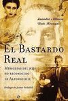 EL BASTARDO REAL. MEMORIAS DEL HIJO NO RECONOCIDO DE ALFONSO XIII