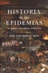 HISTORIA DE LAS EPIDEMIAS EN ESPAÑA Y SUS COLONIAS ( 1348 - 1919 )