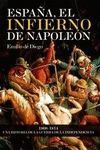 ESPAÑA, EL INFIERNO DE NAPOLEON. 1808-1814 GUERRA INDEPENDENCIA